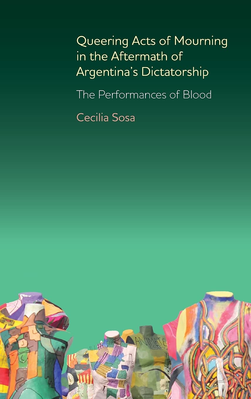 Queering Acts of Mourning in the Aftermath of Argentina's Dictatorship Contemporary literature