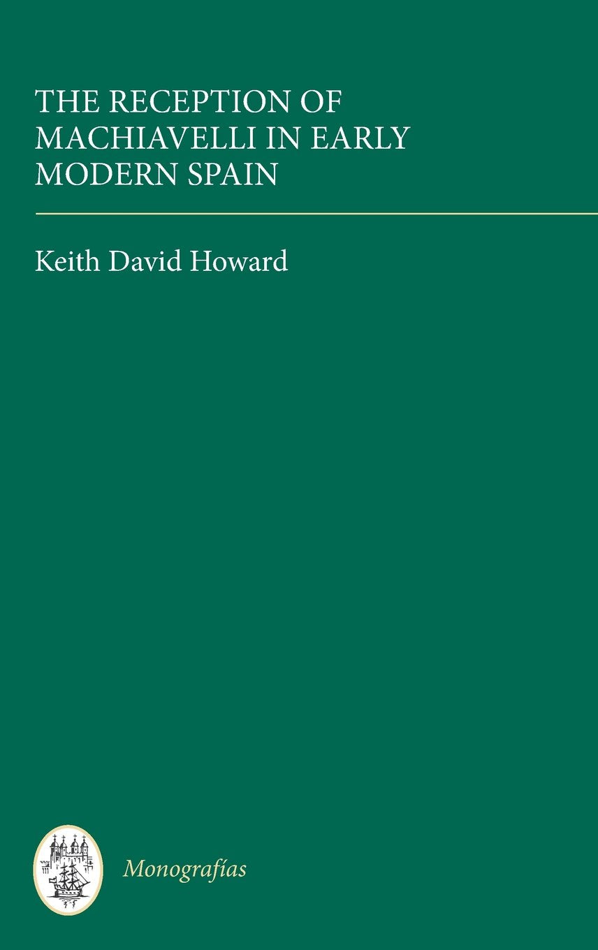 The Reception of Machiavelli in Early Modern Spain Contemporary literature