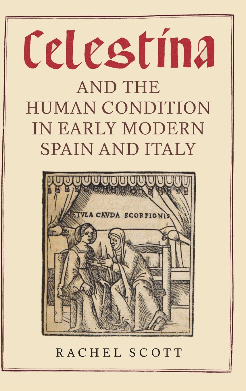 Celestina and the Human Condition in Early Modern Spain and Italy Contemporary literature