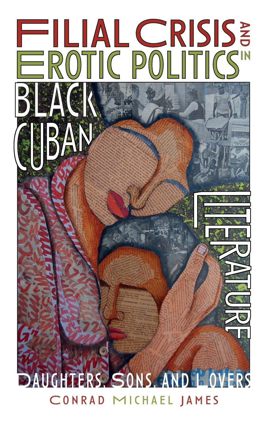 Filial Crisis and Erotic Politics in Black Cuban Literature Social Sciences