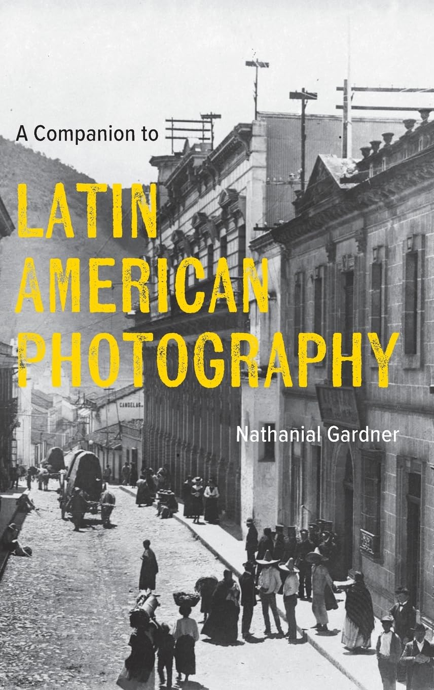 A Companion to Latin American Photography Travel