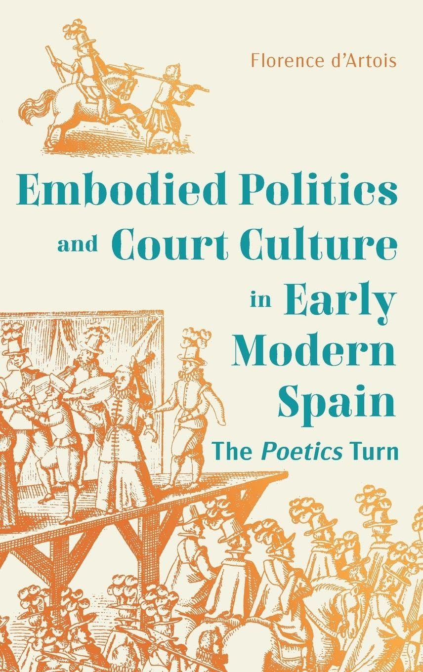 Dance, Embodied Politics and Court Culture in Early Modern Spain Contemporary literature Books