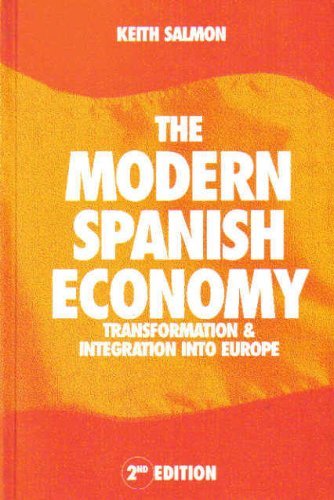 The Modern Spanish Economy: Transformation and Integration into Europe book