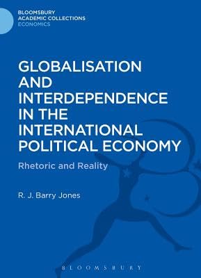Globalisation and Interdependence in the International Political Economy: Rhetoric and Reality Business, Finance & Career