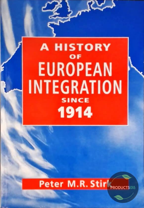 A History of European Integration Since 1914 book