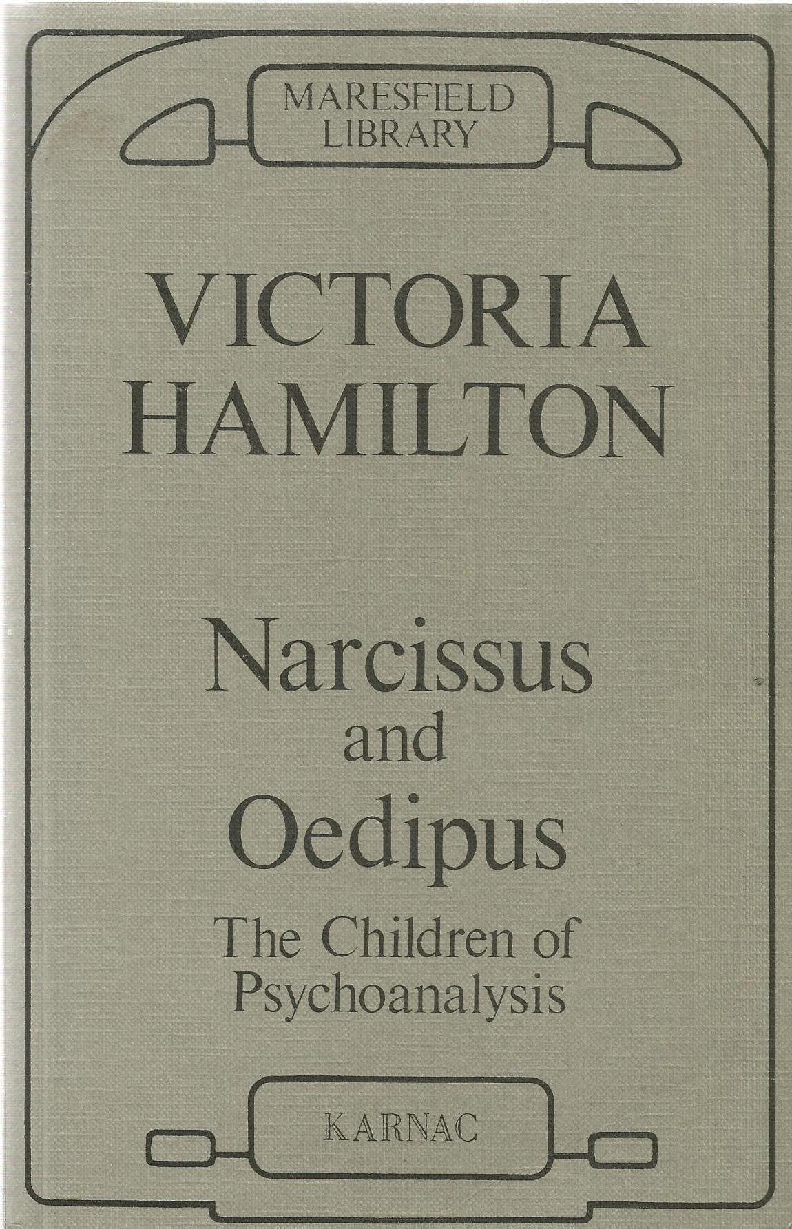 Narcissus and Oedipus: The Children of Psychoanalysis (Maresfield Library) Psychology