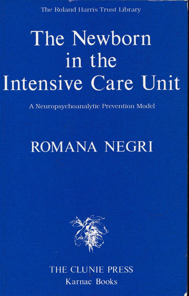 The Newborn in the Intensive Care Unit: A Neuropsychoanalytic Prevention Model Medicine