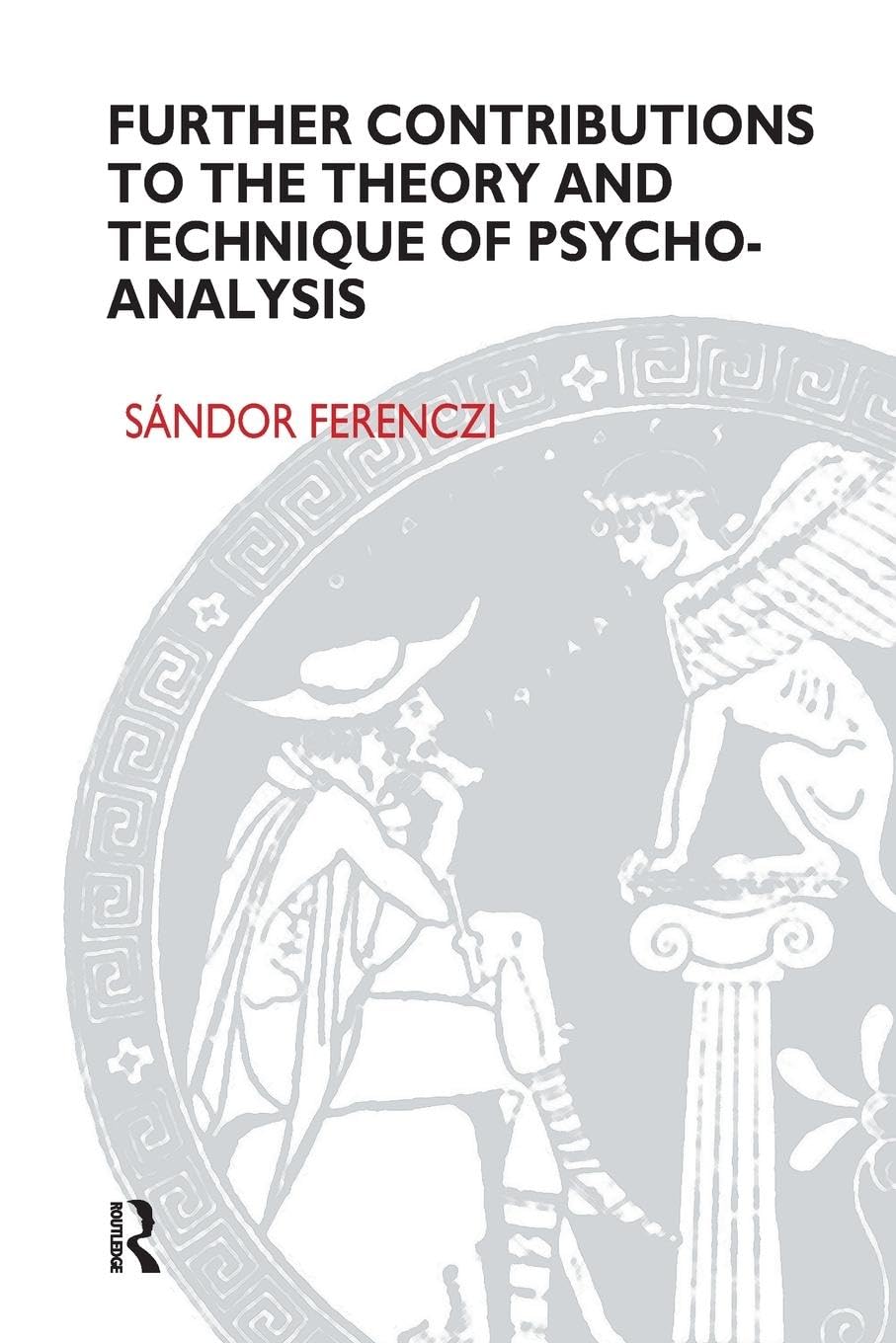Further Contributions to the Theory and Technique of Psycho-analysis Medicine