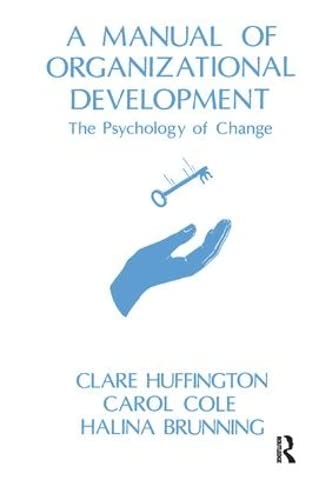 A Manual of Organizational Development: The Psychology of Change Business, Finance & Career