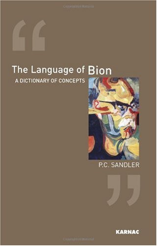 The Language Of Bion: A Dictionary opf Concepts: A Dictionary of Concepts Medicine