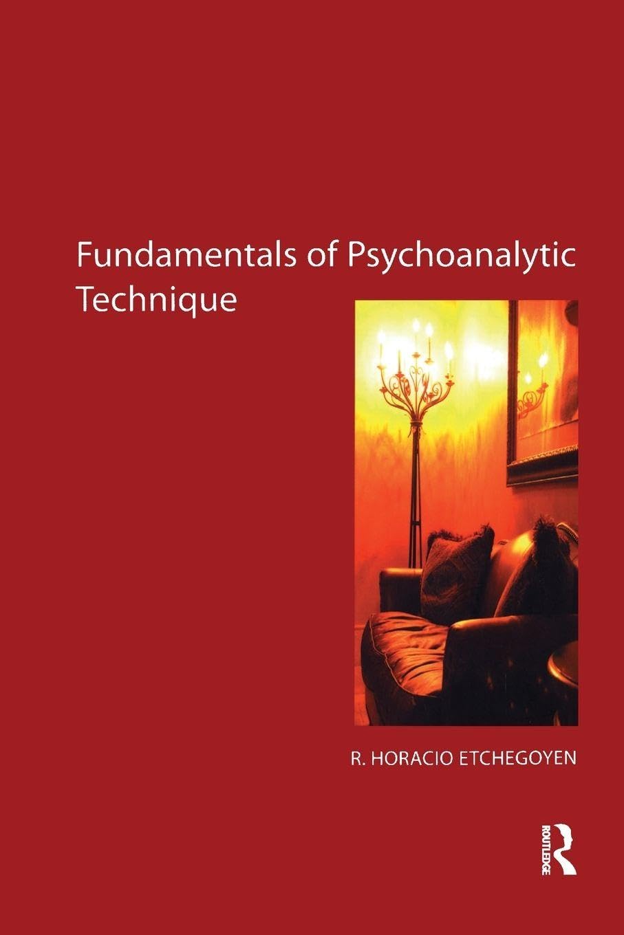 The Fundamentals of Psychoanalytic Technique book