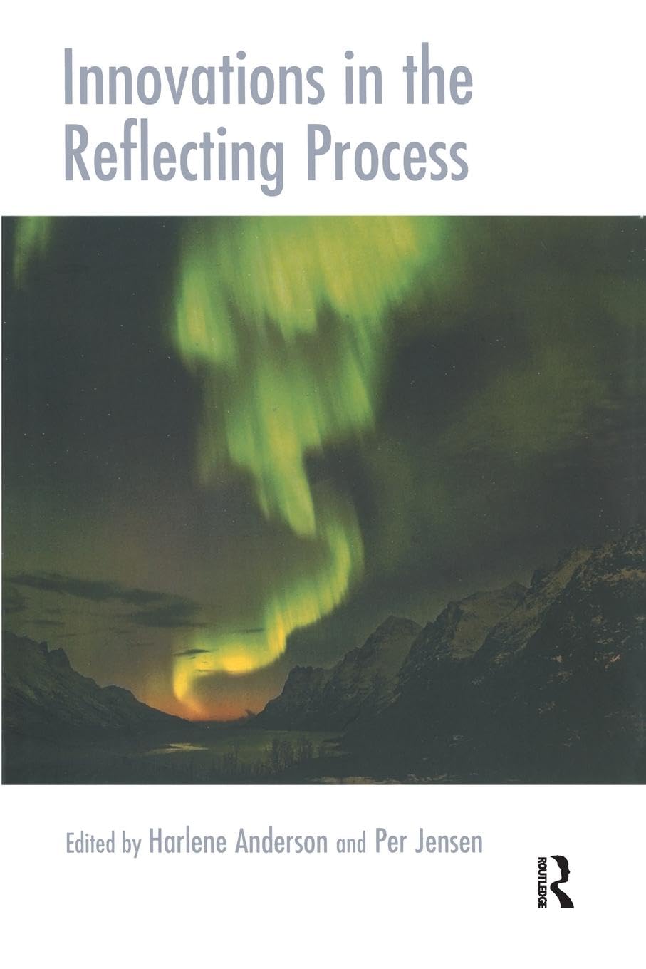 Innovations in the Reflecting Process: The Inspirations of Tom Anderson (Systematic Thinking and Practice Series) Medicine
