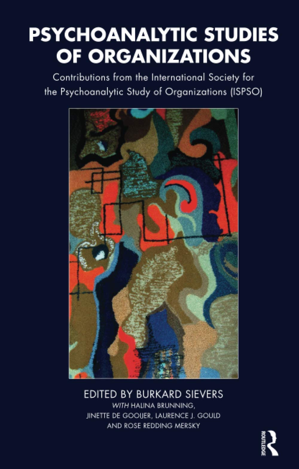 Psychoanalytic Studies of Organizations: Contributions from the International Society for the Psychoanalytic Study of Organizations, (ISPSO) Social Sciences