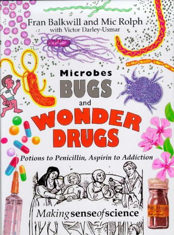 Microbes, Bugs and Wonder Drugs: No. 1 (Making Sense of Science) book