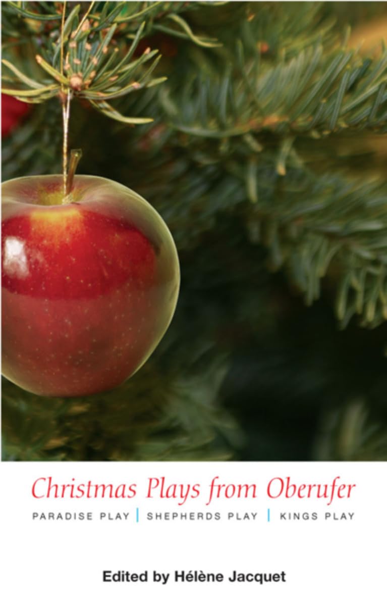 Christmas Plays by Oberufer: the Paradise Play, the Shepherds Play, the Kings Play: Paradise Play Shepherds Play Kings Play Social Sciences