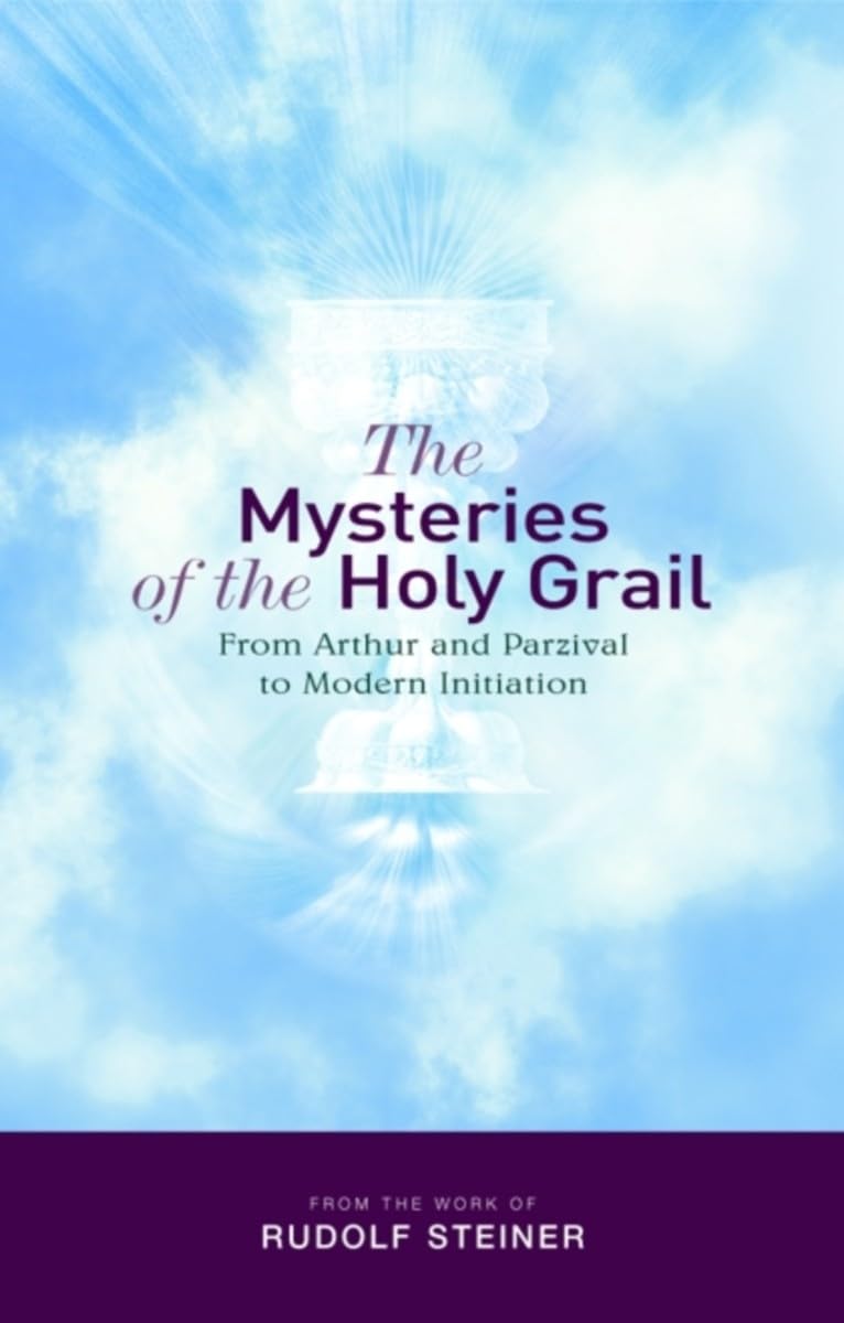 The Mysteries of the Holy Grail: From Arthur and Parzival to Modern Iniation: From Arthur and Parzival to Modern Initiation Religion & Esotericism