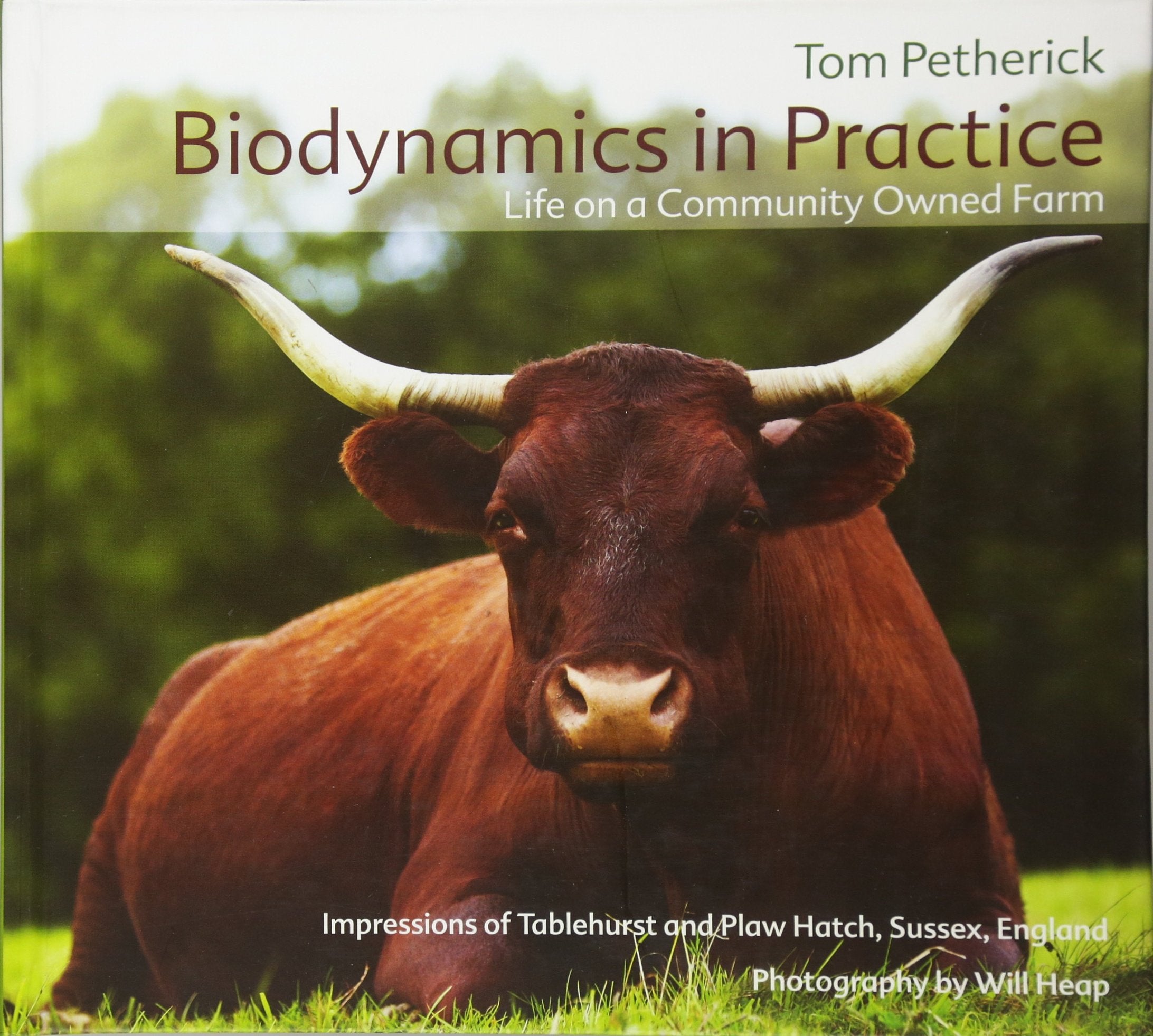 Biodynamics in Practice: Life on a Community Owned Farm - Impressions of Tablehurst and Plawhatch, Sussex, England Social Sciences