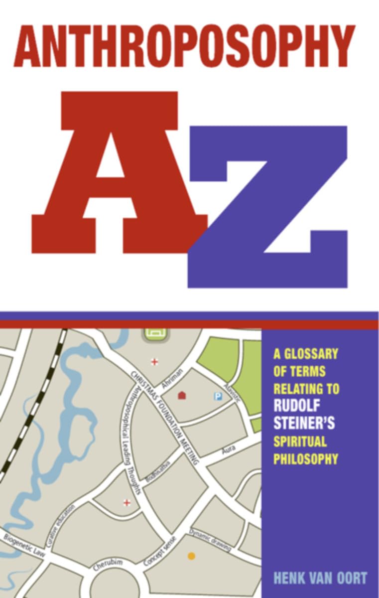 Anthroposophy A-Z: A Glossary of Terms Relating to Rudolf Steiner's Spiritual Philosophy Social Sciences