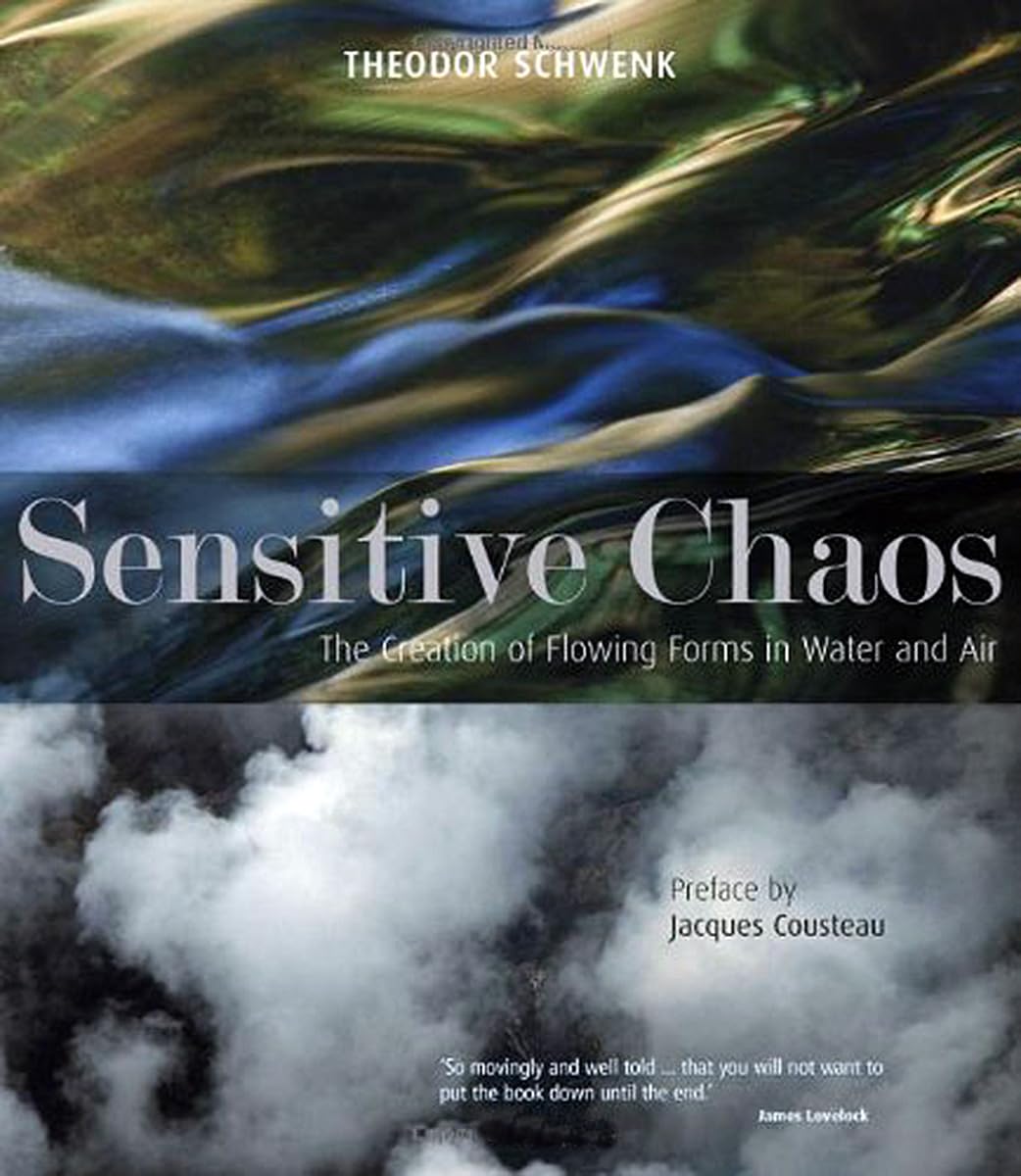 Sensitive Chaos: The Creation of Flowing Forms in Water and Air Geology & Geography