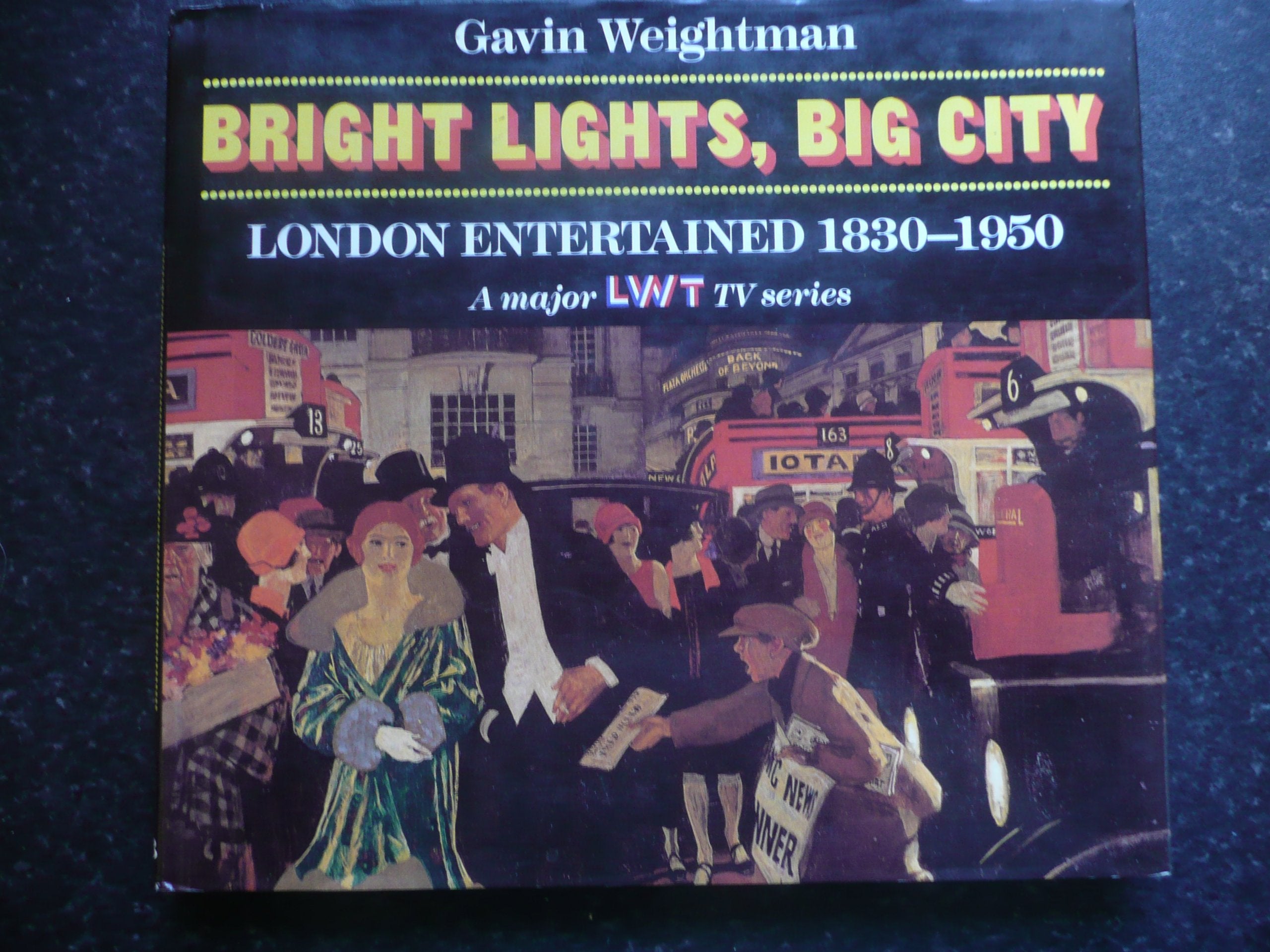 Bright Lights, Big City: London Entertained 1830-1950/a Major Lwt TV Series Social Sciences