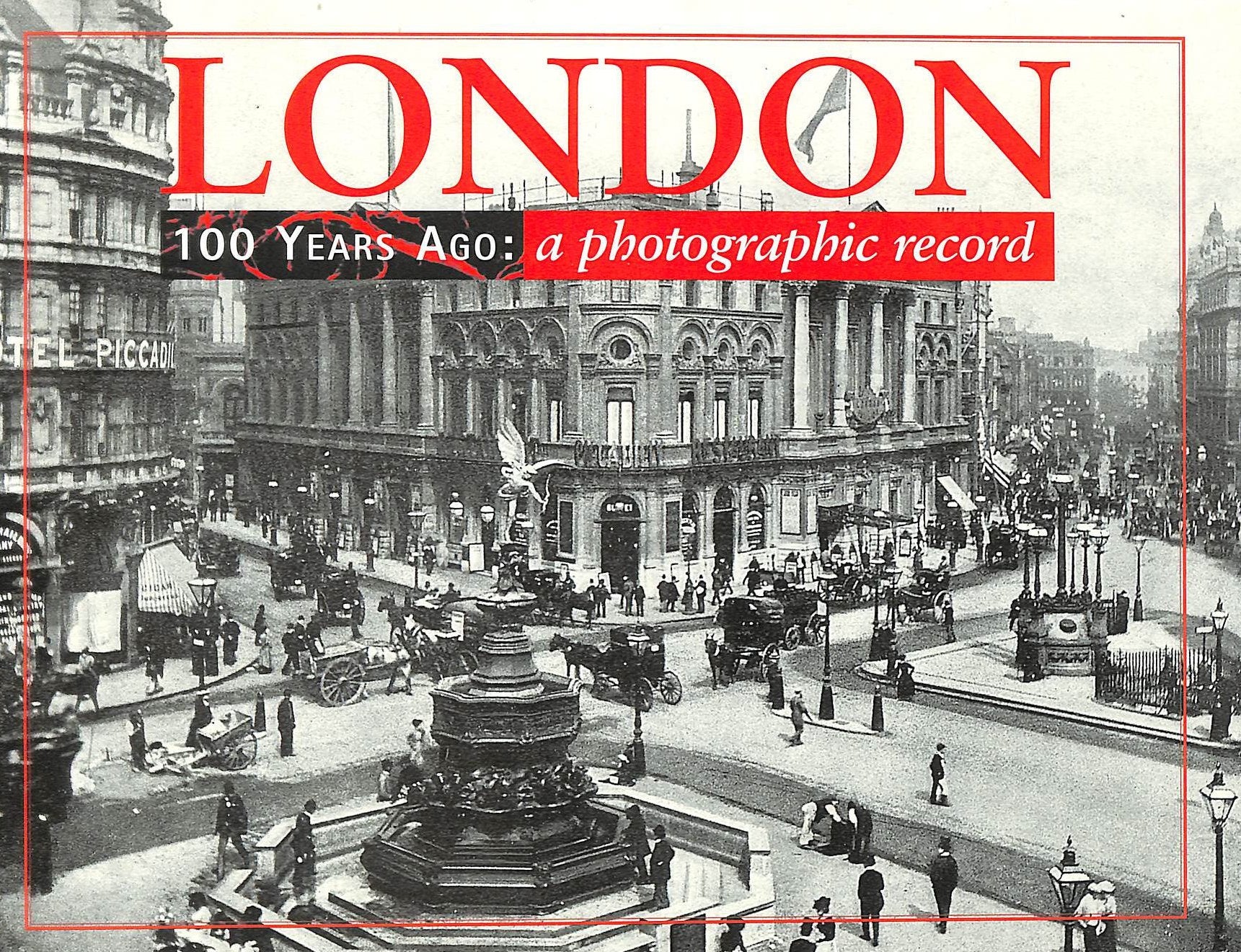 London 100 Years Ago: A Photographic Record Travel