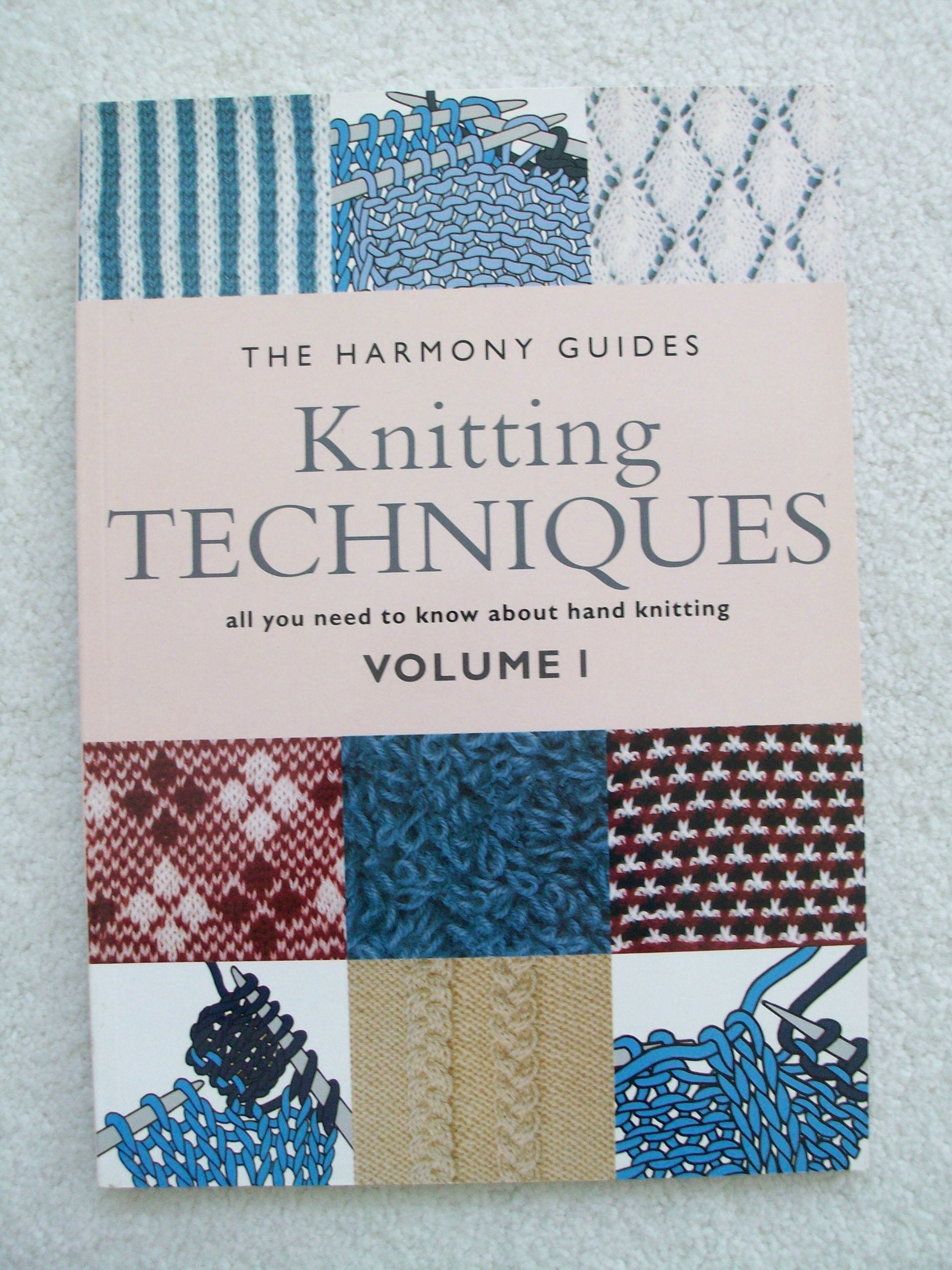 Knitting Techniques: All You Need to Know About Hand Knitting (The Harmony Guides , Vol 1) Hobbies & Crafts