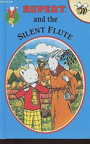 Rupert and the Silent Flute (Rupert Buzz Books) Novels & Short Stories