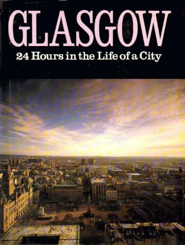 Glasgow: 24 Hours in the Life of a City Books