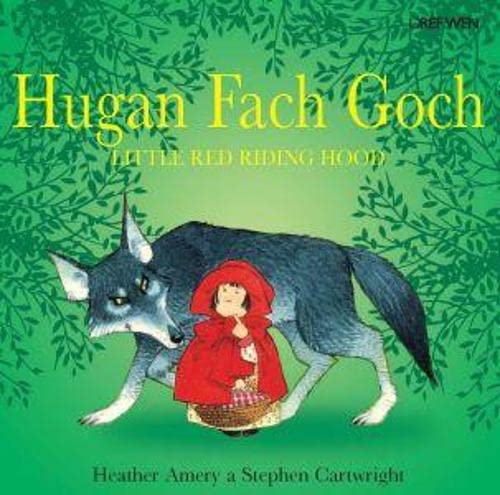 Hugan Fach Goch/Little Red Riding Hood: Little Red Riding Hood Fairy Tales & Legends