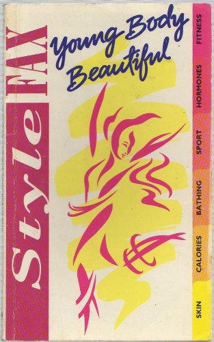 Young Body Beautiful (Style Fax S.) Non-fiction
