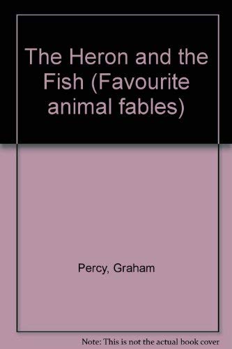The Heron and the Fish (Favourite animal fables) Novels & Short Stories