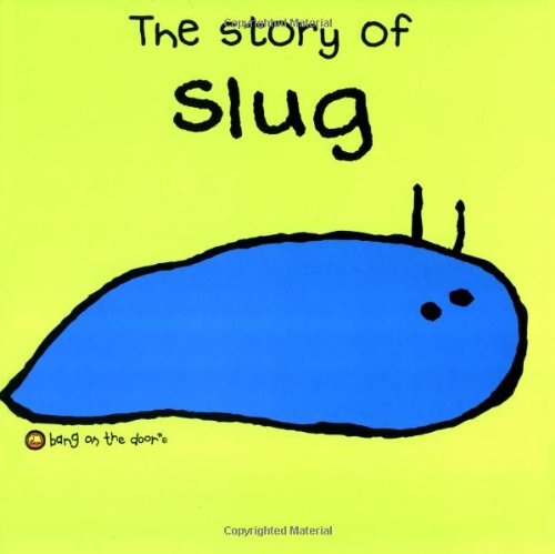 The Story of Slug (Bang on the Door Series) Non-fiction