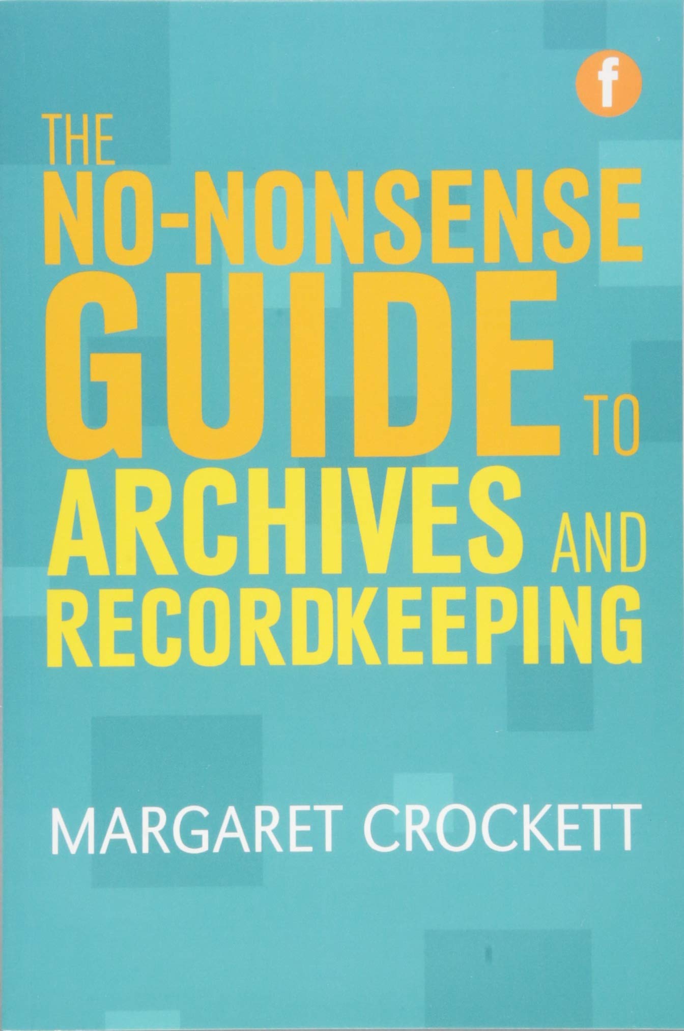 The No-Nonsense Guide to Archives and Recordkeeping book