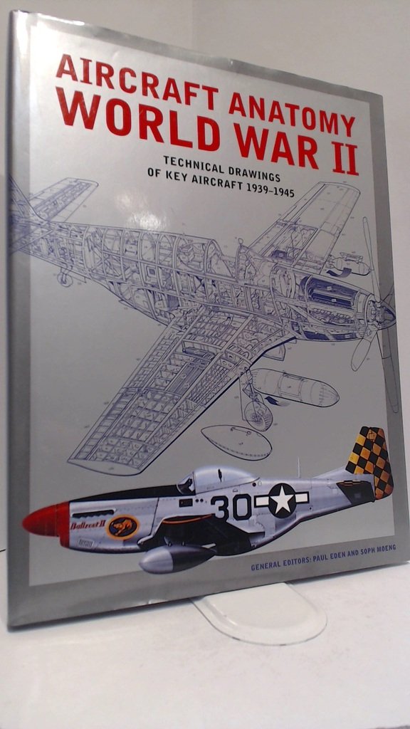 Aircraft Anatomy World War II - Technical Drawings of Key Aircraft 1939 - 1945 Books