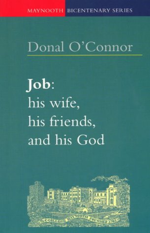 Job: His Wife, His Friends and His God (Maynooth Bicentenary S.) Religion & Esotericism