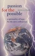 Passion for the Possible: Spirituality of Hope for the New Millennium Lifestyle