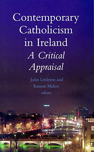 Contemporary Catholicism in Ireland: A Critical Appraisal Social Sciences