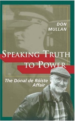 Speaking Truth to Power: The Donal De Roiste Affair book