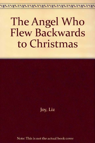 The Angel Who Flew Backwards to Christmas Non-fiction
