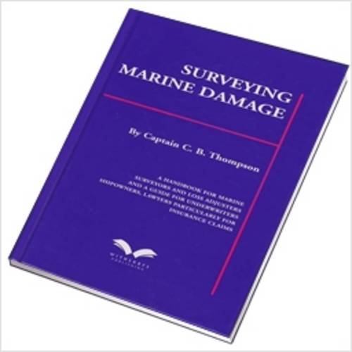 Surveying Marine Damage: A Handbook for Marine Surveyors and Loss Adjusters and a Guide for Underwriters, Shipowners Lawyers Particularly for Insurance Claims Medicine