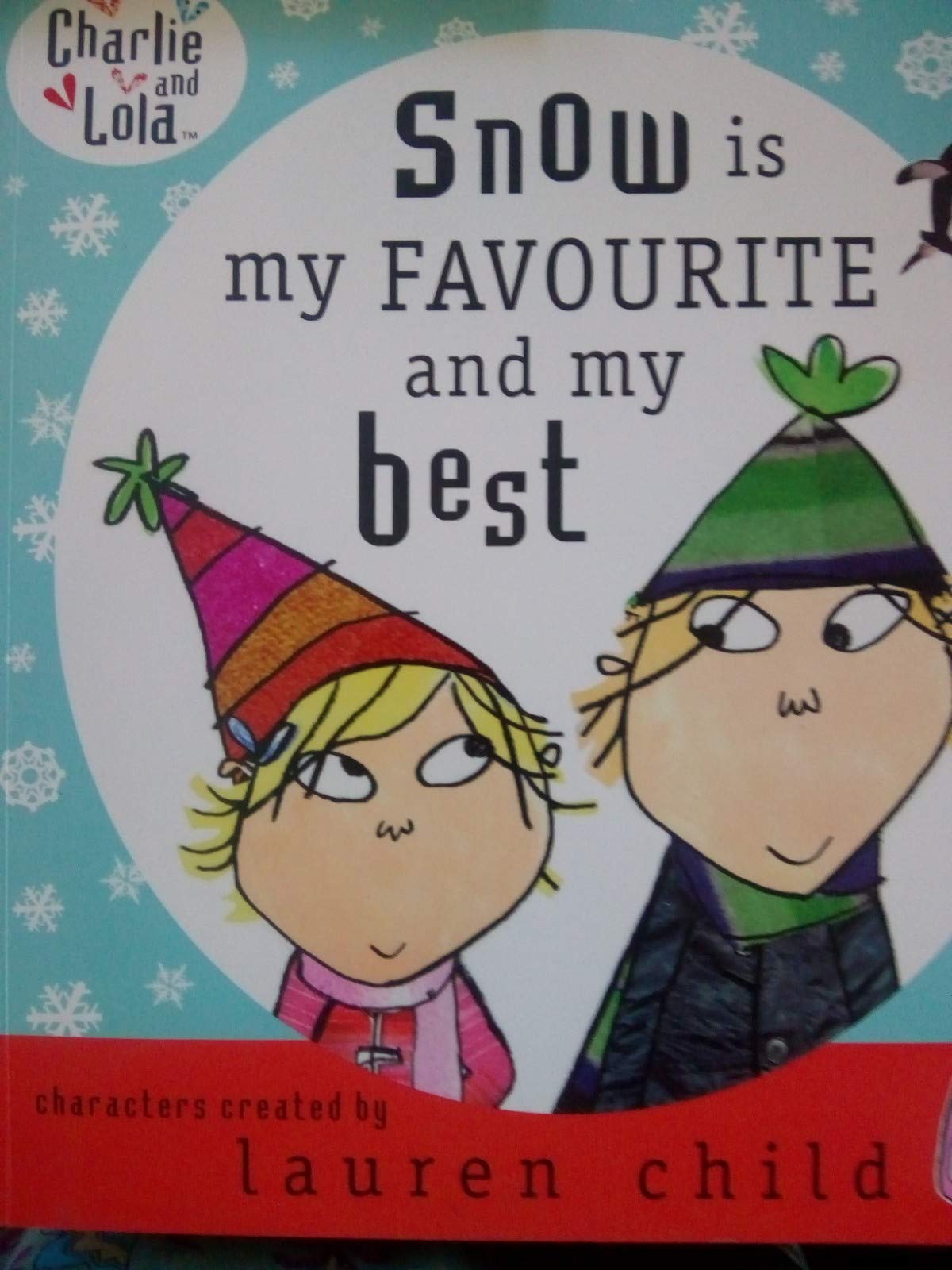 Charlie and Lola: Snow is my favourite and my best Books