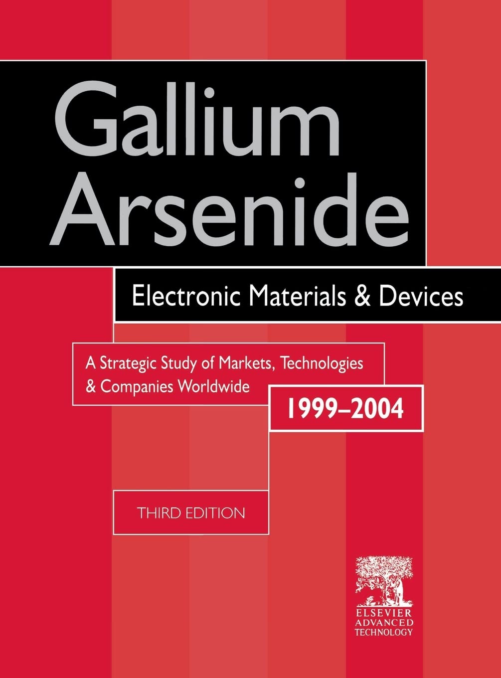 Gallium Arsenide, Electronics Materials and Devices. A Strategic Study of Markets, Technologies and Companies Worldwide 1999-2004 Business, Finance & Career