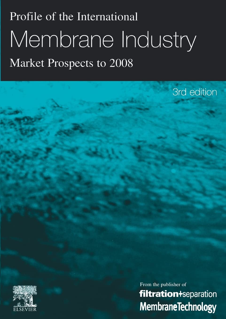 Profile of the International Membrane Industry - Market Prospects to 2008 Business, Finance & Career