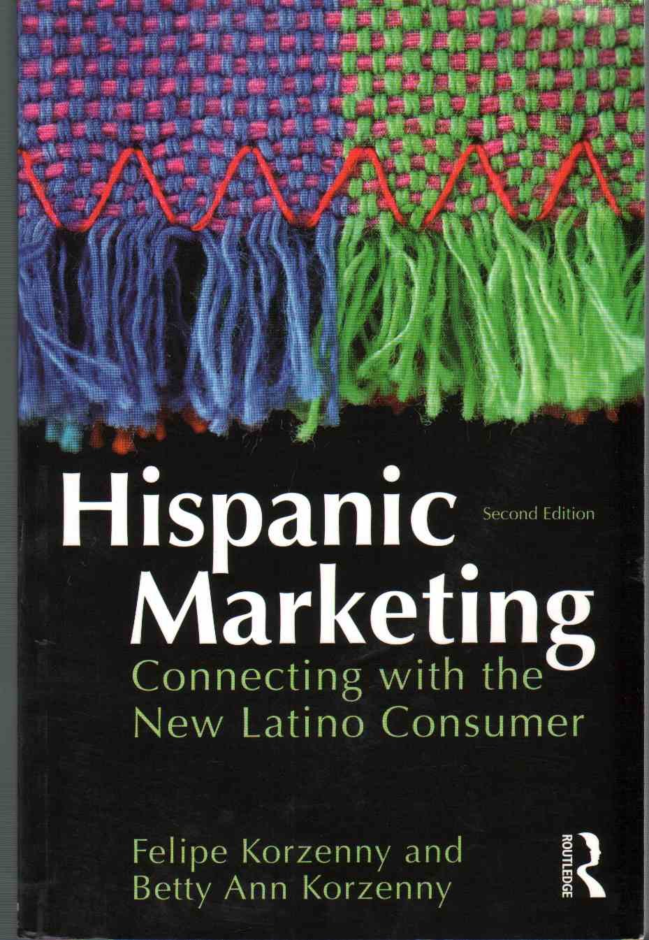 Hispanic Marketing: Connecting with the New Latino Consumer Business, Finance & Career