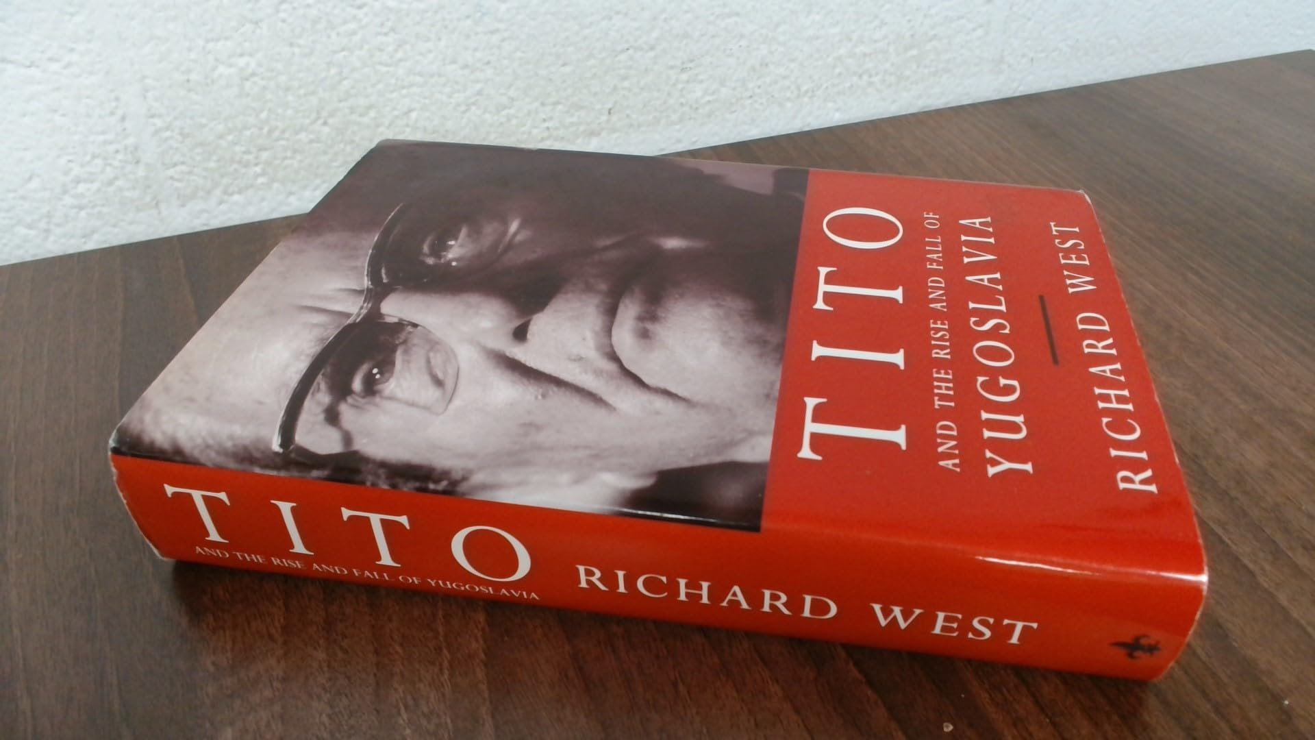 Tito: And the Rise and Fall of Yugoslavia book