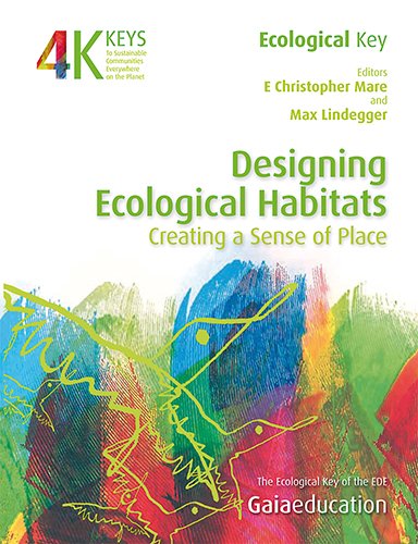 Designing Ecological Habitats: Creating a Sense of Place (Four Keys Series - Ecological Key, Band 3) Social Sciences