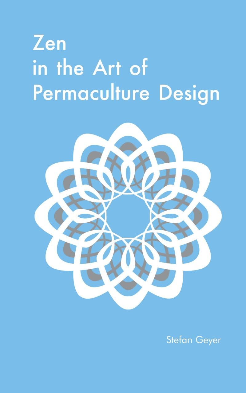 Zen in the Art of Permaculture Design Philosophy