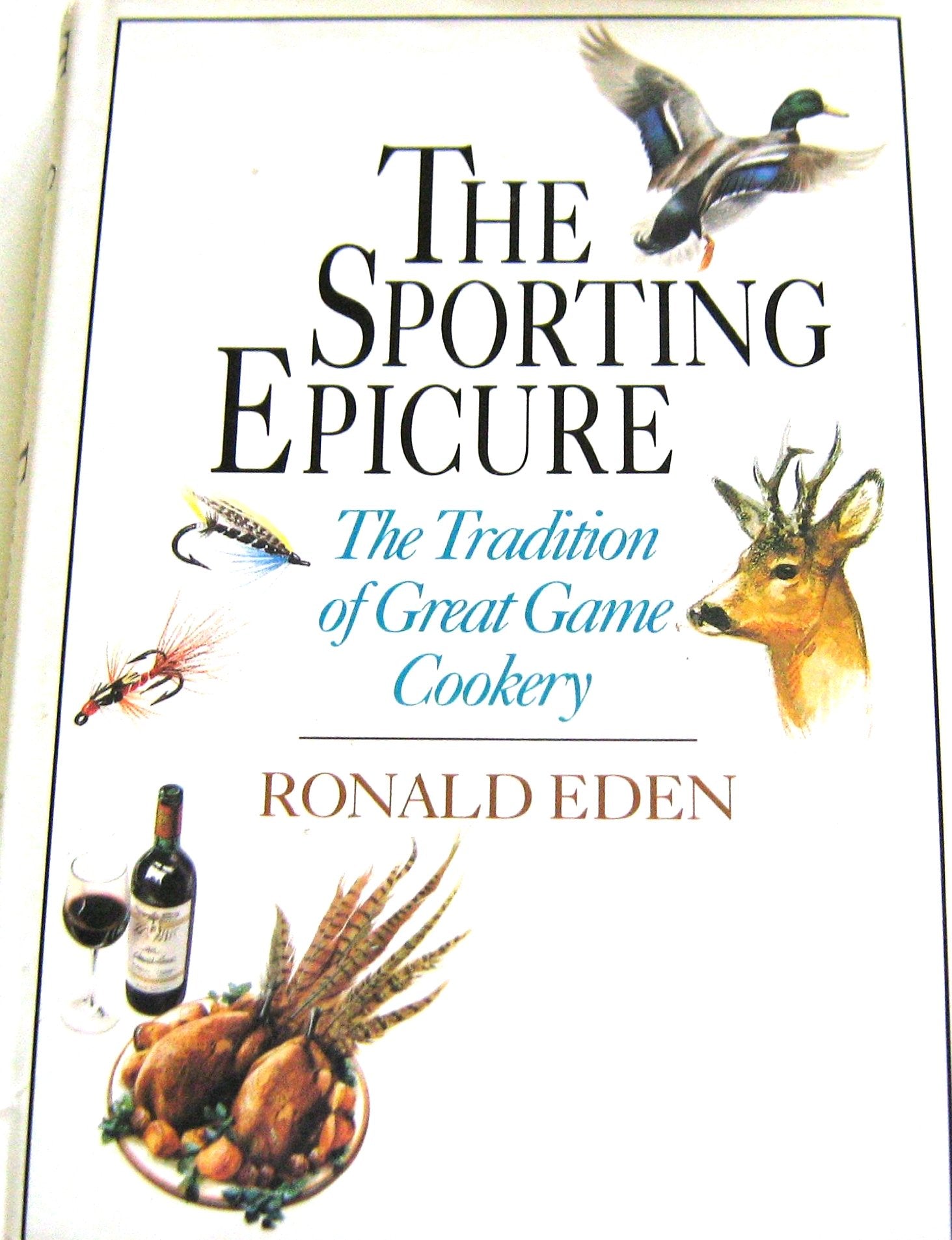 The Sporting Epicure: The Tradition of Great Game Cookery book