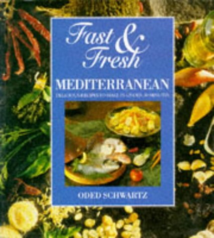 Fast and Fresh Mediterranean: Delicious Recipes to Make in Under 30 Minutes Leisure, Home & Garden