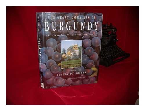 Great Domaines of Burgundy: A Guide to the Finest Wine Producers of the Cote D'or book
